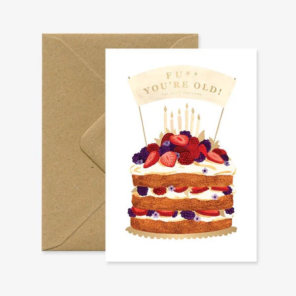 Carte de voeux | Anniversaire | Fu** you're old ! - All The Ways To Say - millenotes